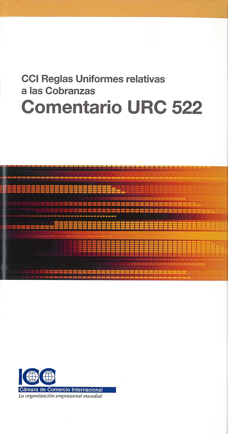 Reglas Uniformes de la ICC relativas a las Cobranzas (1995) Pub.550ES