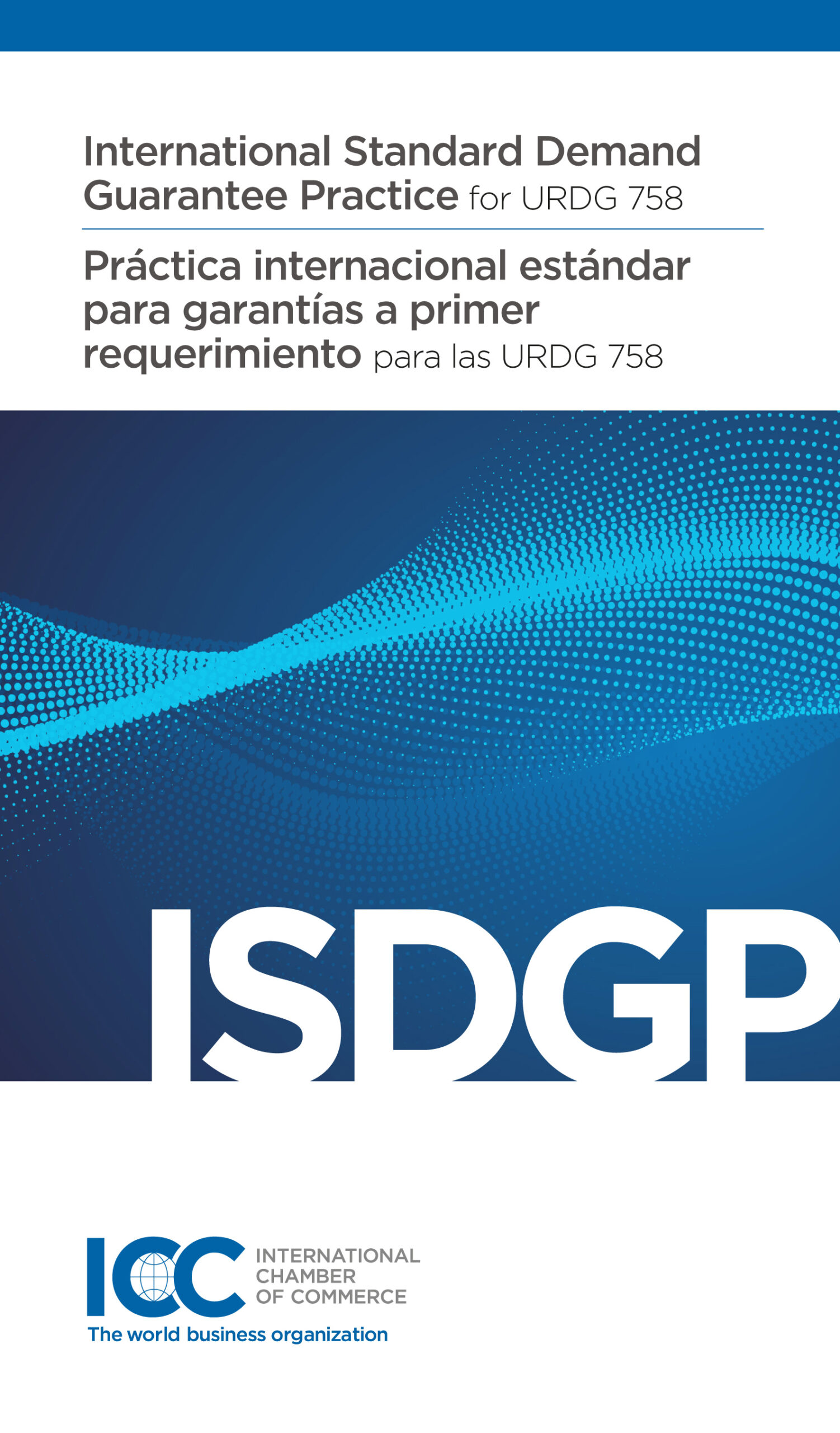 Práctica Internacional Estandar para las garantías a primer requerimiento para las URDG 758 – ISDGP-  Pub.814ES