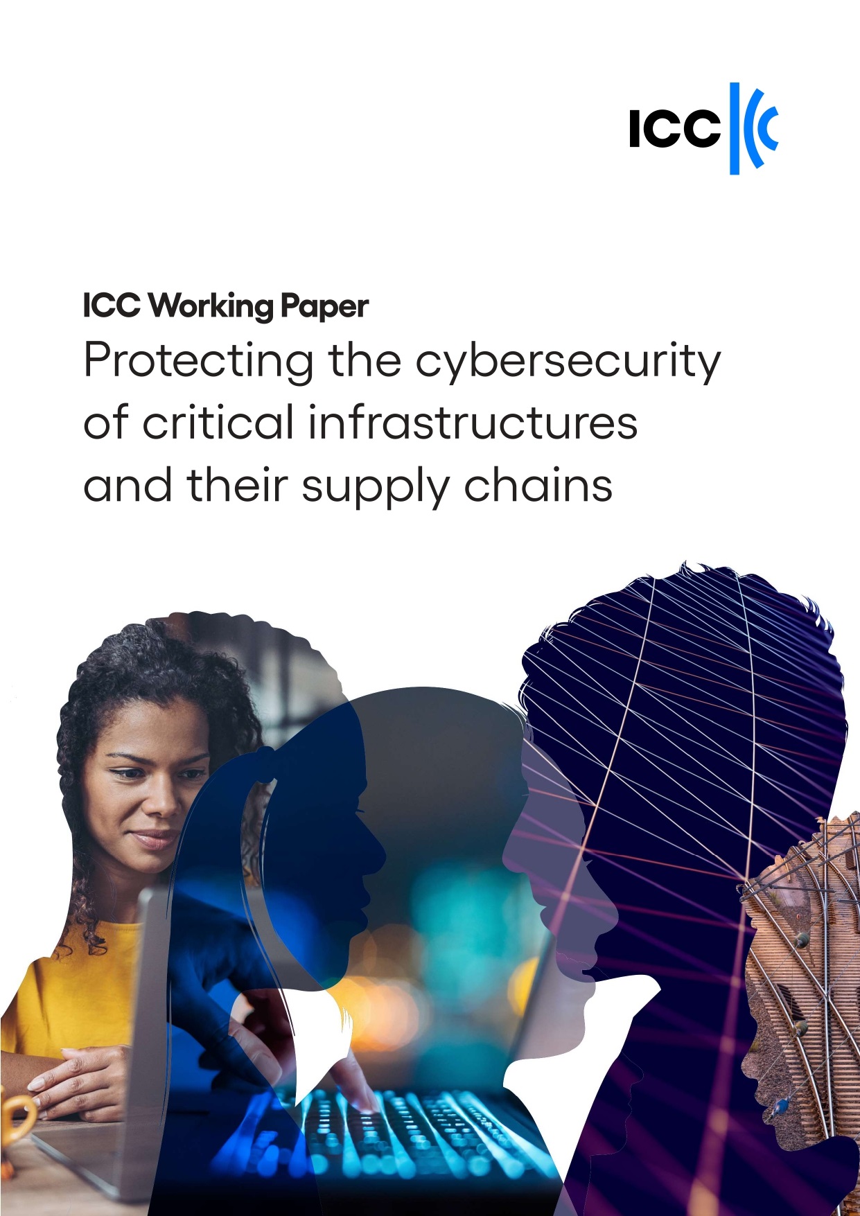 ICC Working Paper on Protecting the cybersecurity of critical infrastructures and their supply chains